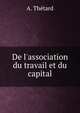 De l'association du travail et du capital, A. Thetard 