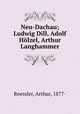 Neu-Dachau. Ludwig Dill, Adolf Hlzel, Arthur Langhammer, Roessler, Arthur, 1877- 