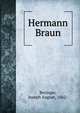 Hermann Braun, Beringer, Joseph August, 1862- 