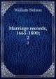 Marriage records, 1665-1800;. 2, Nelson, William 