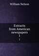 Extracts from American newspapers. 1, Nelson, William 