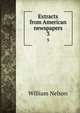 Extracts from American newspapers. 3, Nelson, William 