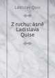 Z ruchu: asne Ladislava Quise, Ladislav Quis 