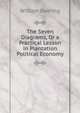 The Seven Diagrams, Or a Practical Lesson in Plantation Political Economy, William Deering 