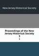 Proceedings of the New Jersey Historical Society. 3, New Jersey Historical Society 