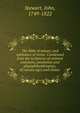 The bible of nature, and substance of virtue. Condensed from the scriptures of eminent cosmians, pantheists and physiphilanthropists, of various ages and climes, Stewart, John, 1749-1822 