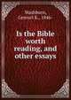 Is the Bible worth reading, and other essays, Washburn, Lemuel K., 1846- 