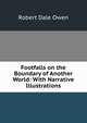 Footfalls on the Boundary of Another World: With Narrative Illustrations, Robert Dale Owen 