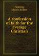 A confession of faith for the average Christian, Fleming, Mervin Robert 