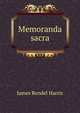 Memoranda sacra, Harris, J. Rendel (James Rendel), 1852-1941 