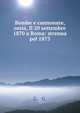 Bombe e cannonate, ossia, Il 20 settembre 1870 a Roma: strenna pel 1873, G. &amp; G. 