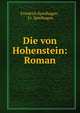 Die von Hohenstein: Roman, Friedrich Spielhagen , Fr. Spielhagen 