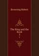 The Ring and the Book. 3, Browning Robert 