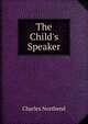 The Child's Speaker, Charles Northend 
