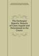 The Exchequer Reports: Reports of Cases Argued and Determined in the Courts ., Great Britain Court of Exchequer, William Newland Welsby, Edwin Tyrrell Hurlstone, John Gordon, John Innes Clark Hare, Great Britain Court of Exchequer Chamber , Horace Binney Wallace 