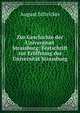 Zur Geschichte der Universit?t Strassburg: Festschrift zur Eroffnung der Universitat Strassburg ., August Schricker 