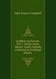 Leabhar na Feinne. Vol. I. Gaelic texts: Heroic Gaelic ballads collected in Scotland chiefly ., Campbell, J. F. 