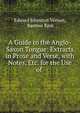 A Guide to the Anglo-Saxon Tongue: Extracts in Prose and Verse, with Notes, Etc. for the Use of ., Edward Johnston Vernon, Rasmus Rask 