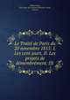 Le Traite de Paris du 20 novembre 1815: I. Les cent jours. II. Les projets de demembrement. III ., Albert Sorel, Ecole libre des sciences politiques (Paris , France) 