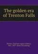 The golden era of Trenton Falls, Pitcher, Charlotte Agnes (Uhlein), Mrs., 1857- [from old catalog] 