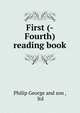 First (-Fourth) reading book, Philip George and son , ltd 