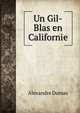 Un Gil-Blas en Californie, Alexandre Dumas 