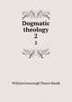 Dogmatic theology. 2, Shedd, William Greenough Thayer 