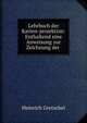 Lehrbuch der Karten-projektion: Enthaltend eine Anweisung zur Zeichnung der ., Heinrich Gretschel 