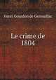 Le crime de 1804, Henri Gourdon de Genouillac 