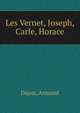 Les Vernet, Joseph, Carle, Horace, Dayot, Armand 