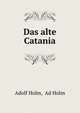 Das alte Catania, Adolf Holm, Ad Holm 