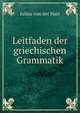 Leitfaden der griechischen Grammatik, Julius von der Hart 