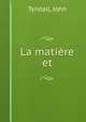 La matiere et, Tyndall, John 