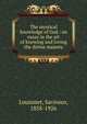 The mystical knowledge of God : an essay in the art of knowing and loving the divine majesty, Louismet, Savinien, 1858-1926 