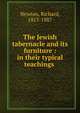 The Jewish tabernacle and its furniture : in their typical teachings, Newton, Richard, 1813-1887 