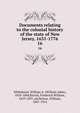 Documents relating to the colonial history of the state of New Jersey, 1631-1776. 16, Whitehead, William A. (William Adee), 1810-1884,Ricord, Frederick William, 1819-1897, ed,Nelson, William, 1847-1914 