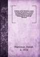 A defence of the Trinitatian system, in twenty-four sermons : in which the leading controversial points between Trinitarians and anti-Trinitarians are stated and discussed, Harrowar, David, d. 1854 