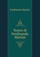 Teatro di Ferdinando Martini, Ferdinando Martini 