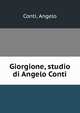 Giorgione, studio di Angelo Conti, Conti, Angelo 