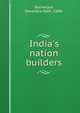 India's nation builders, Bannerjea, Devendra Nath, 1888- 