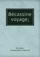 Becassine voyage;, Pinchon, J,Languereau, Maurice 