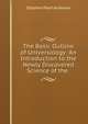 The Basic Outline of Universology. An Introduction to the Newly Discovered Science of the Universe, Stephen Pearl Andrews 