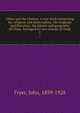 China and the Chinese. A text-book comprising the religions and philosophies, the language and literature, the history and geography of China. Arranged for two courses of study. 1, Fryer, John, 1839-1928 