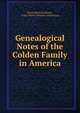 Genealogical Notes of the Colden Family in America, Edwin Ruthven Purple , Cedar Grove Cemetery Association 