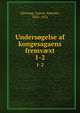 Undersgelse af kongesagaens fremvxt. 1-2, Gjessing, Gustav Antonio, 1835-1921 
