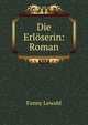 Die Erloserin: Roman, Fanny Lewald 