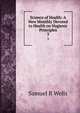 Science of Health: A New Monthly Devoted to Health on Hygienic Principles.. 3, Samuel R. Wells 
