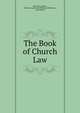 The Book of Church Law, John Henry Blunt , Walter George Frank Phillimore Phillimore , Great Britain 