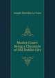 Morley Court: Being a Chronicle of Old Dublin City, Joseph Sheridan Le Fanu 