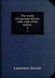 The works of Laurence Sterne, with a life of the author;. 2, Sterne Laurence 